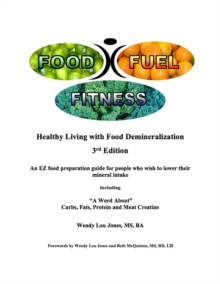 Image for Food- Fuel-Fitness; 3rd Edition: Healthy Living With Food Demineralization