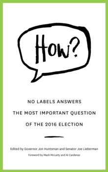 Image for HOW?: No Labels Answers The Most Important Question Of the 2016 Election