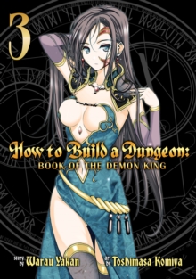 How to Build a Dungeon: Book of the Demon King Vol. 3