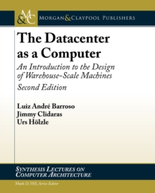 Image for Datacenter as a Computer: An Introduction to the Design of Warehouse-Scale Machines, Second edition