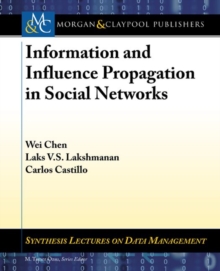 Image for Information and Influence Propagation in Social Networks