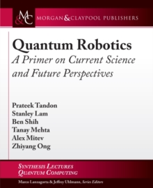 Quantum Robotics: A Primer on Current Science and Future Perspectives