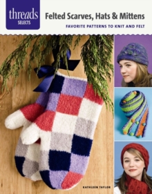 Image for Felted Scarves, Hats & Mittens