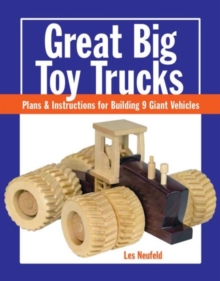 Image for Great big toy trucks  : plans & instructions for building 9 giant vehicles