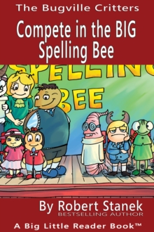 Image for Compete in the BIG Spelling Bee. A Bugville Critters Picture Book!