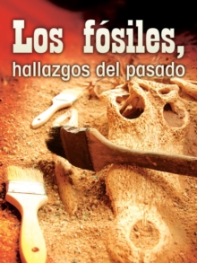 Image for Los fosiles, hallazgos del pasado: Fossils, Uncovering the Past