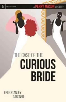 Image for The Case of the Curious Bride : A Perry Mason Mystery #5
