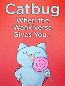 Image for Catbug: When The Wankiverse Gives You...