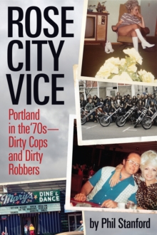 Image for Rose City Vice : Portland in the '70s - Dirty Cops and Dirty Robbers