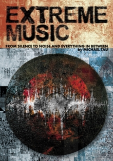 Extreme Music: Silence to Noise and Everything In Between