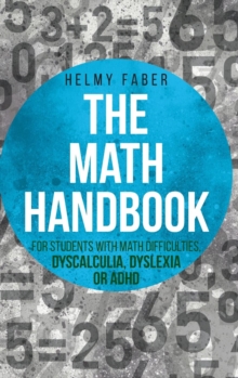 Image for Math Handbook for Students with Math Difficulties, Dyscalculia, Dyslexia or ADHD : (Grades 1-7)