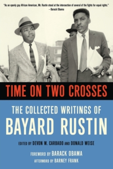 Image for Time on two crosses  : the collected writings of Bayard Rustin