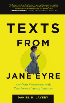 Image for Texts from Jane Eyre: And Other Conversations With Your Favorite Literary Characters