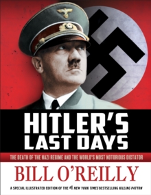 Image for Hitler's last days: the death of the Nazi regime and the world's most notorious dictator