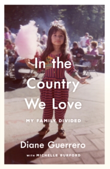 Image for In the country we love: my family divided