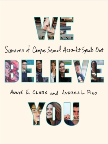 Image for We Believe You: Survivors of Campus Sexual Assault Speak Out
