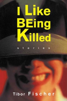 Image for I Like Being Killed: Stories