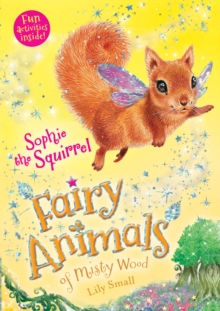 Image for Sophie the Squirrel : Fairy Animals of Misty Wood