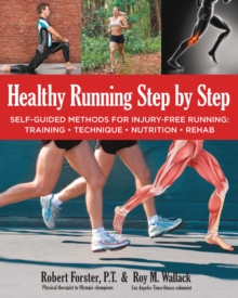 Image for Healthy running step by step: self-guided methods for injury-free running : training - technique - nutrition - rehab