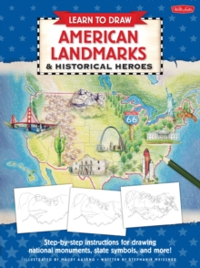 Image for Learn to draw American landmarks & historical heroes: step-by-step instructions for drawing national monuments, state symbols, and more!.