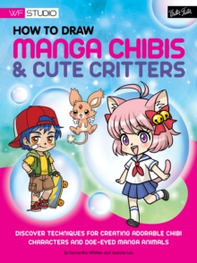 Image for How to draw manga chibis & cute critters: discover techniques for creating adorable chibi characters and doe-eyed manga animals