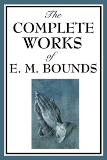 Image for The Complete Works of E.M. Bounds