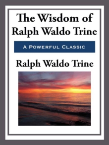 Image for The Wisdom of Ralph Waldo Trine