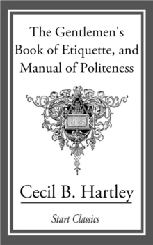 Image for The Gentlemen's Book of Etiquette, and Manual of Politeness