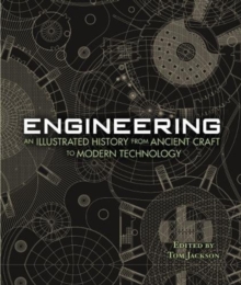 Image for Engineering  : an illustrated history from ancient craft to modern technology