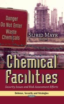 Image for Chemical Facilities : Security Issues & Risk Assessment Efforts