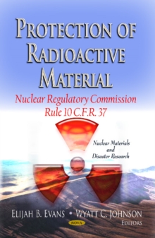 Image for Protection of Radioactive Material : Nuclear Regulatory Commission Rule 10 C.F.R. 37