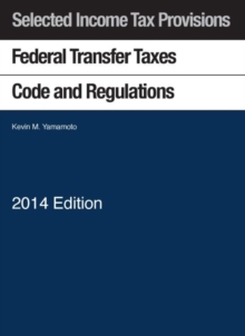 Image for Federal Transfer Taxes Code and Regulations, with Klein Estate and Gift Tax Map, 2014