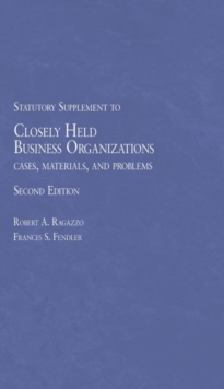 Closely Held Business Organizations Cases, Materials and Problems