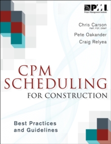 Image for CPM Scheduling for Construction : Best Practices and Guidelines