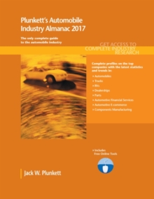 Image for Plunkett's Automobile Industry Almanac 2017 : Automobile Industry Market Research, Statistics, Trends & Leading Companies