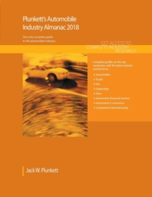 Image for Plunkett's Automobile Industry Almanac 2018 : Automobile (Automotive & Trucks) Industry Market Research, Statistics, Trends & Leading Companies