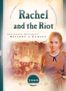 Image for Rachel and the Riot: The Labor Movement Divides a Family