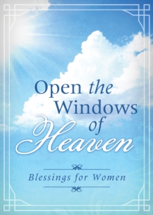 Image for Open the windows of heaven: blessings for women.