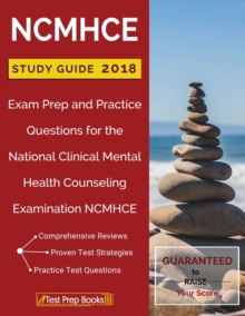 Image for NCMHCE Study Guide 2018 : Exam Prep and Practice Questions for the National Clinical Mental Health Counseling Examination NCMHCE