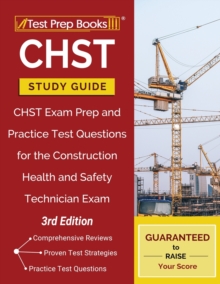 Image for CHST Study Guide : CHST Exam Prep and Practice Test Questions for the Construction Health and Safety Technician Exam [3rd Edition]