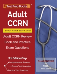 Image for Adult CCRN Study Guide 2020 and 2021 : Adult CCRN Review Book and Practice Exam Questions [3rd Edition Prep]