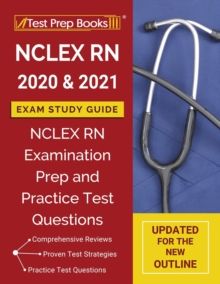 Image for NCLEXN RN 2020 and 2021 Exam Study Guide : NCLEX RN Examination Prep and Practice Test Questions [Updated for the New Outline]