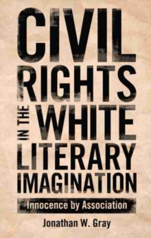 Image for Civil Rights in the White Literary Imagination