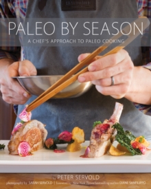 Image for Paleo by season  : a chef's approach to paleo cooking