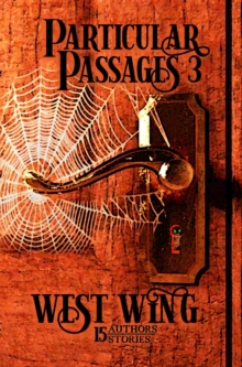 Image for Particular Passages 3: West Wing