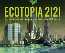 Image for Ecotopia 2121 : A Vision for Our Future Green Utopia?in 100 Cities