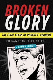 Image for Broken glory: the final years of Robert F. Kennedy