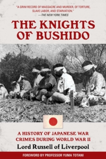 Image for The knights of Bushido: a history of Japanese war crimes during World War II