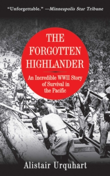 Image for Forgotten Highlander: An Incredible WWII Story of Survival in the Pacific