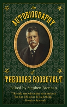 Image for An autobiography of Theodore Roosevelt